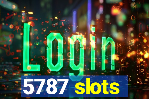 5787 slots