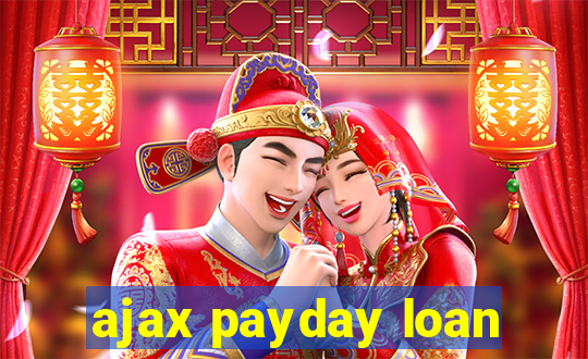 ajax payday loan