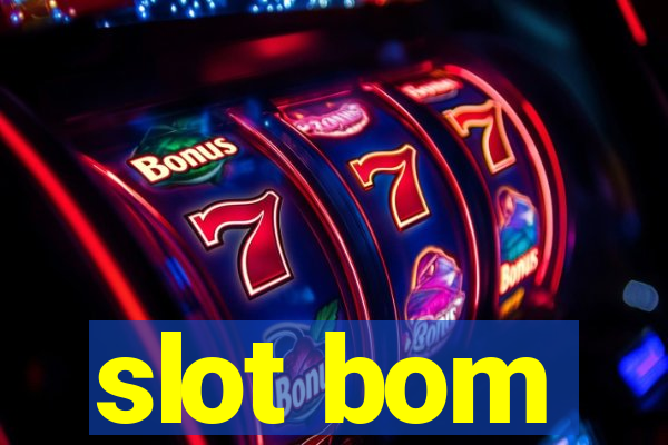 slot bom