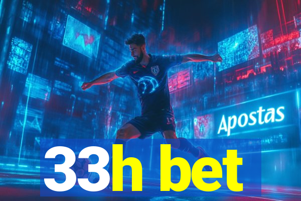 33h bet