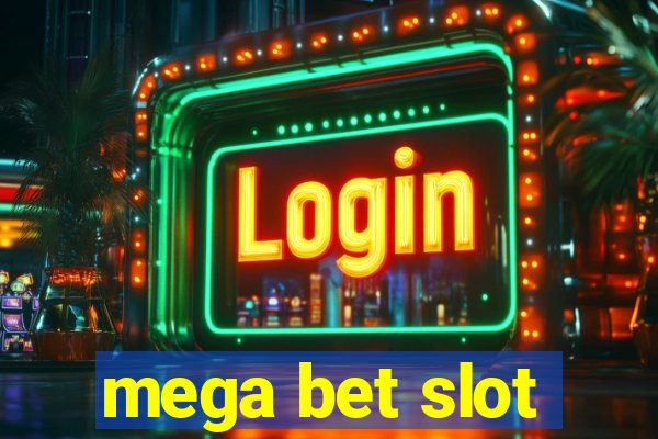 mega bet slot