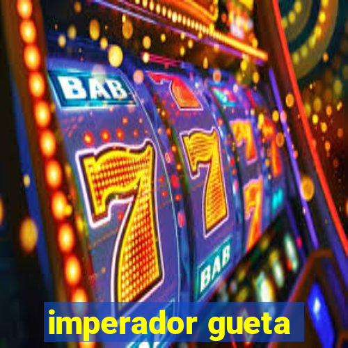 imperador gueta