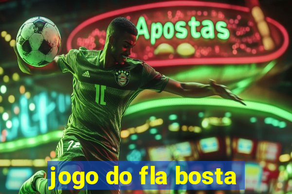 jogo do fla bosta