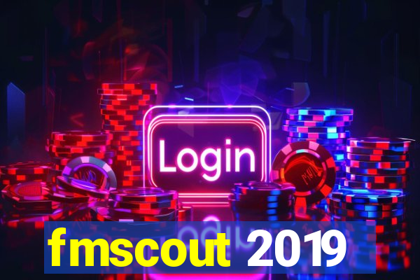 fmscout 2019