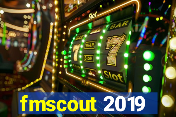 fmscout 2019