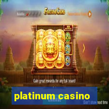 platinum casino