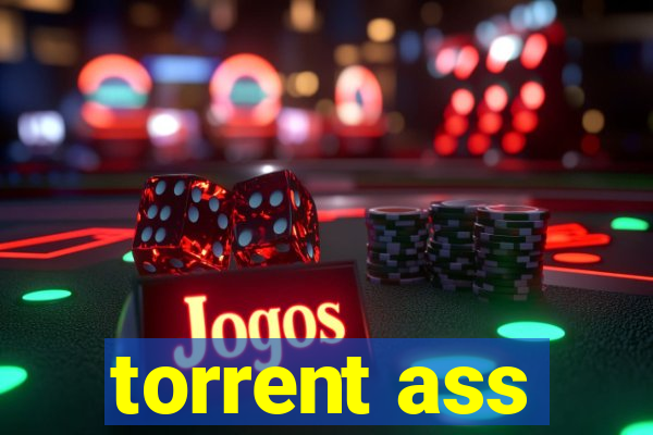 torrent ass