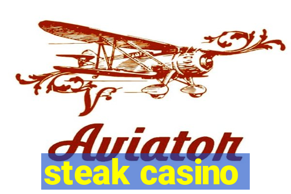 steak casino