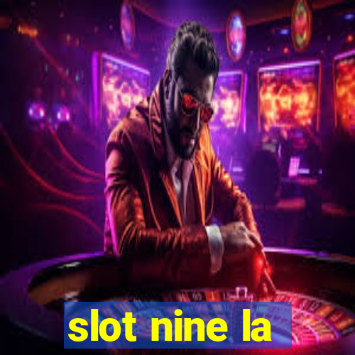 slot nine la