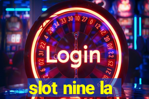 slot nine la