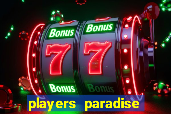 players paradise casino slots