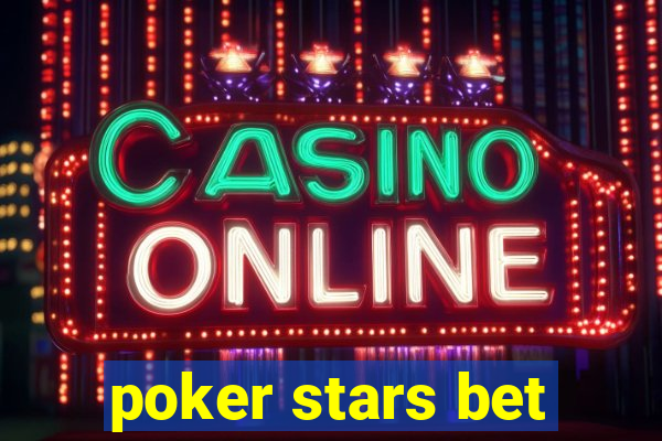 poker stars bet