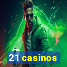 21 casinos