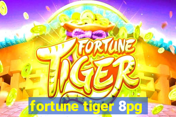 fortune tiger 8pg