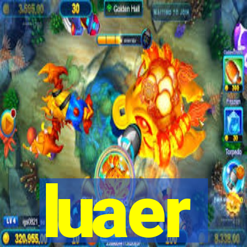 luaer