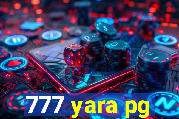 777 yara pg