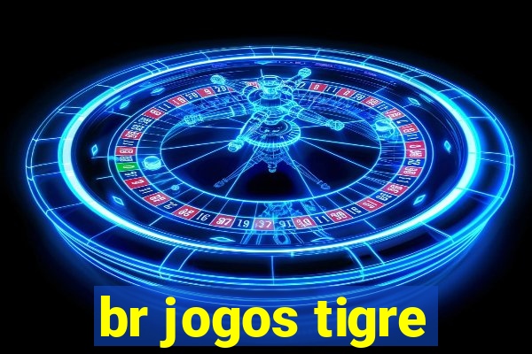 br jogos tigre