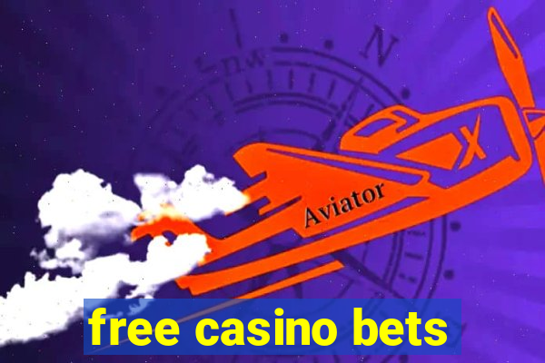 free casino bets