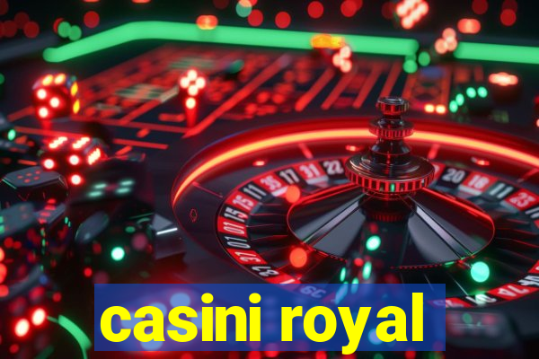 casini royal