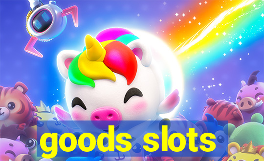 goods slots