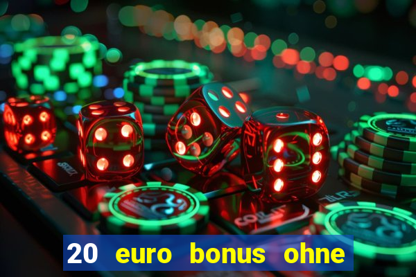 20 euro bonus ohne einzahlung casino 2024