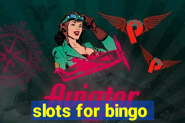 slots for bingo