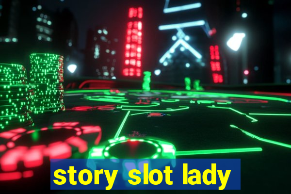 story slot lady