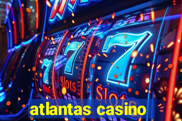 atlantas casino