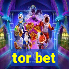 tor bet