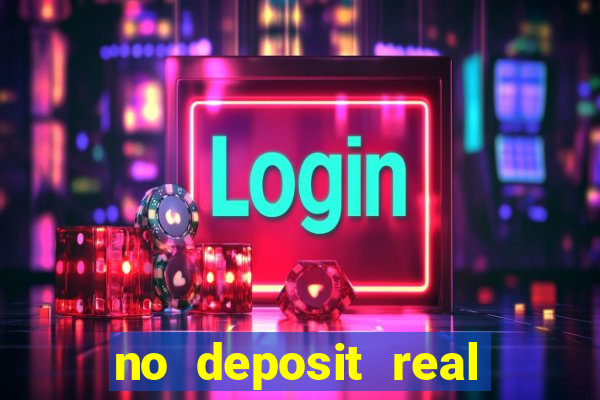 no deposit real money casinos