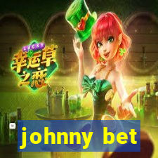 johnny bet