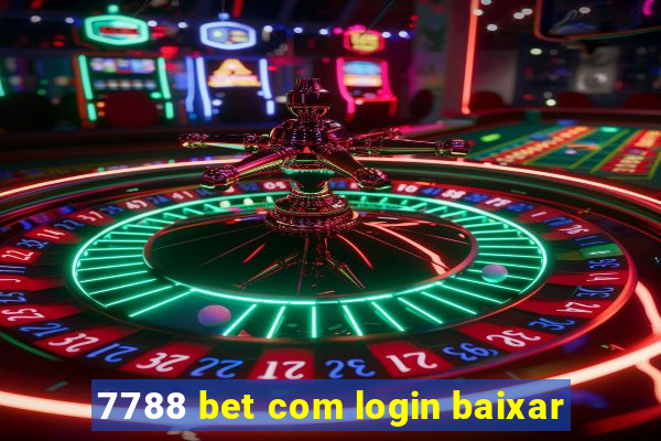 7788 bet com login baixar