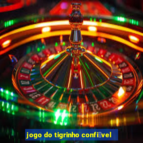 jogo do tigrinho confi谩vel