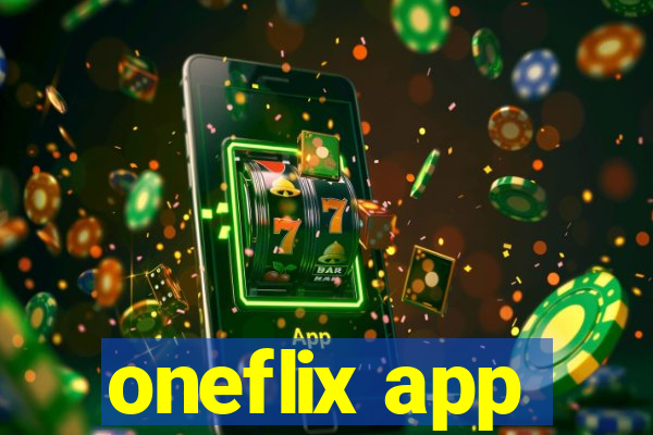 oneflix app