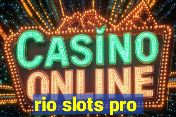 rio slots pro