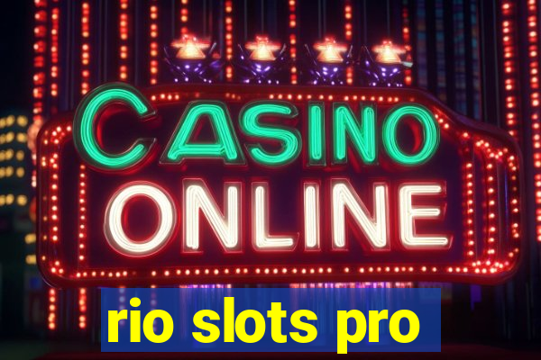 rio slots pro