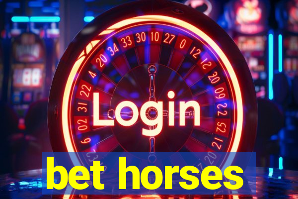 bet horses