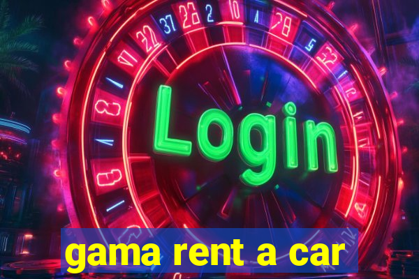 gama rent a car