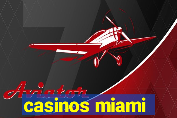 casinos miami