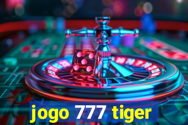 jogo 777 tiger