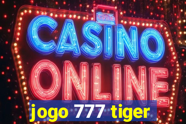 jogo 777 tiger