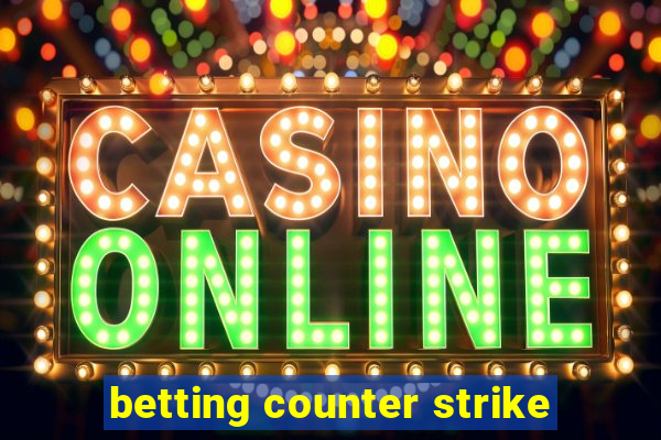 betting counter strike