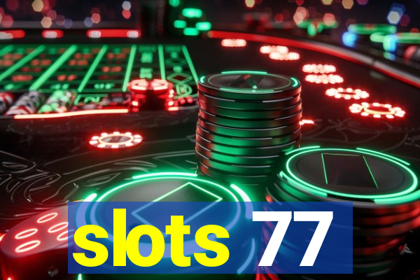 slots 77