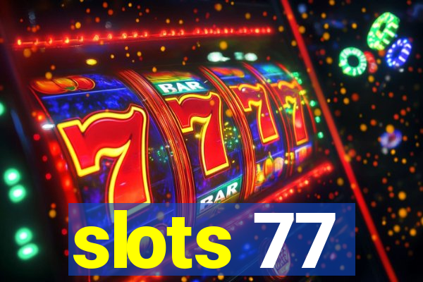 slots 77