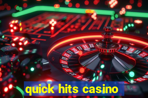 quick hits casino