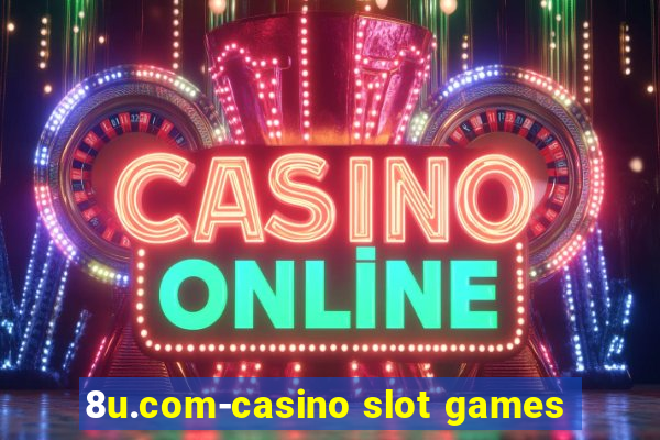 8u.com-casino slot games