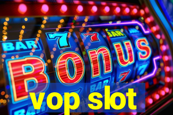 vop slot