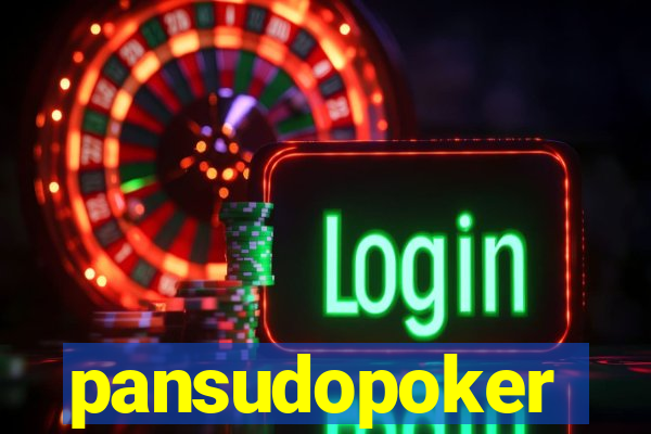 pansudopoker