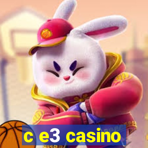 c e3 casino