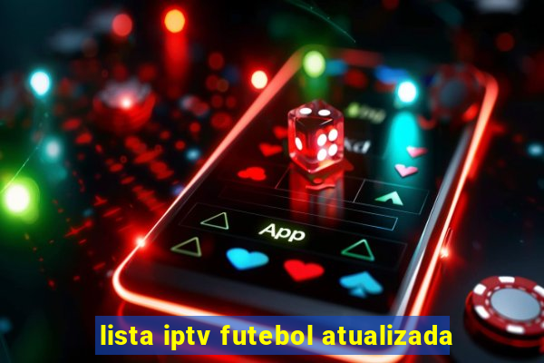 lista iptv futebol atualizada